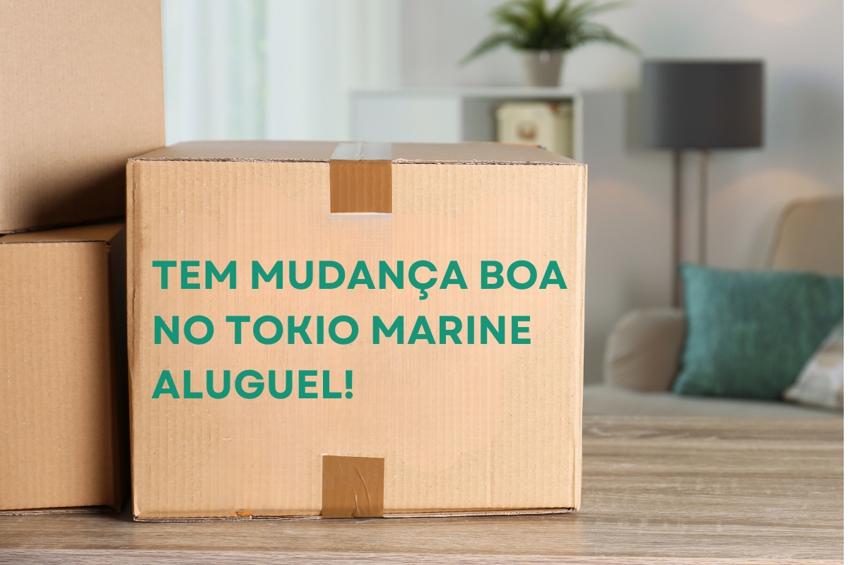 Caixa de mudança com o texto Tem Mudança Boa no Tokio Marine Aluguel